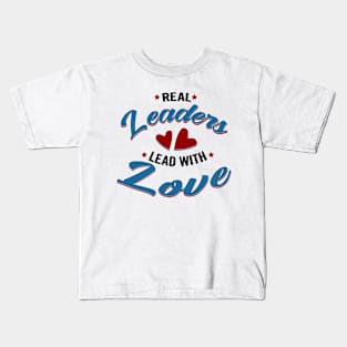 Real leaders lead with love Kids T-Shirt